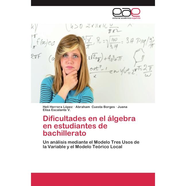 Dificultades en el álgebra en estudiantes de bachillerato, Schulbücher von Helí Herrera López, Abraham Cuesta Borges, Ju...