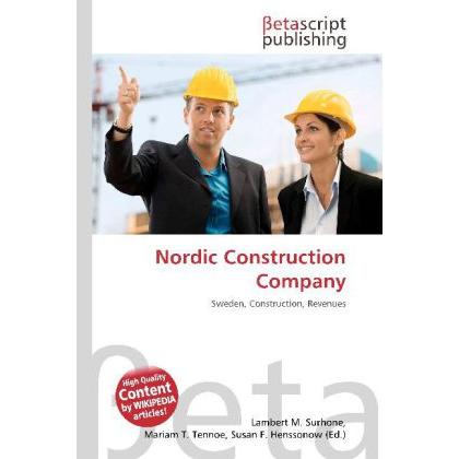 Nordic Construction Company, Fachbücher von Lambert M. Surhone, Susan F. Marseken, Miriam T. Timpledon