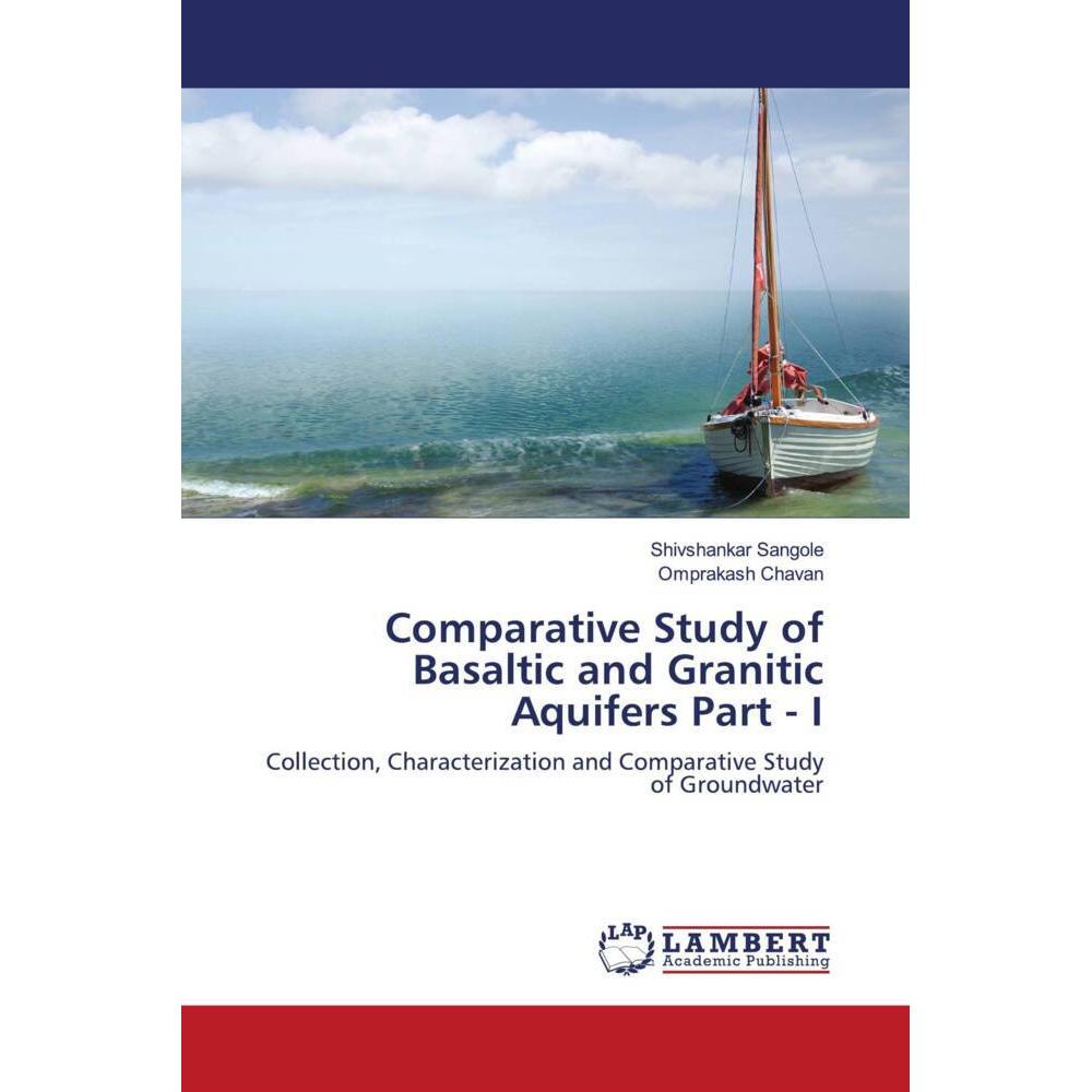 Comparative Study of Basaltic and Granitic Aquifers Part - I, Fachbücher von Shivshankar Sangole, Omprakash Chavan