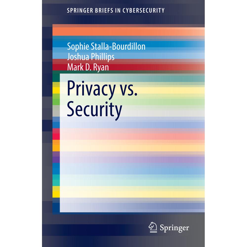 Privacy vs. Security, Fachbücher von Sophie Stalla-Bourdillon, Mark D. Ryan, Joshua Phillips