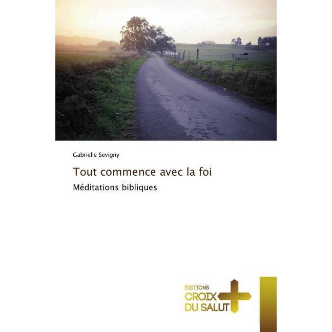 Tout commence avec la foi, Sachbücher von Gabrielle Sevigny