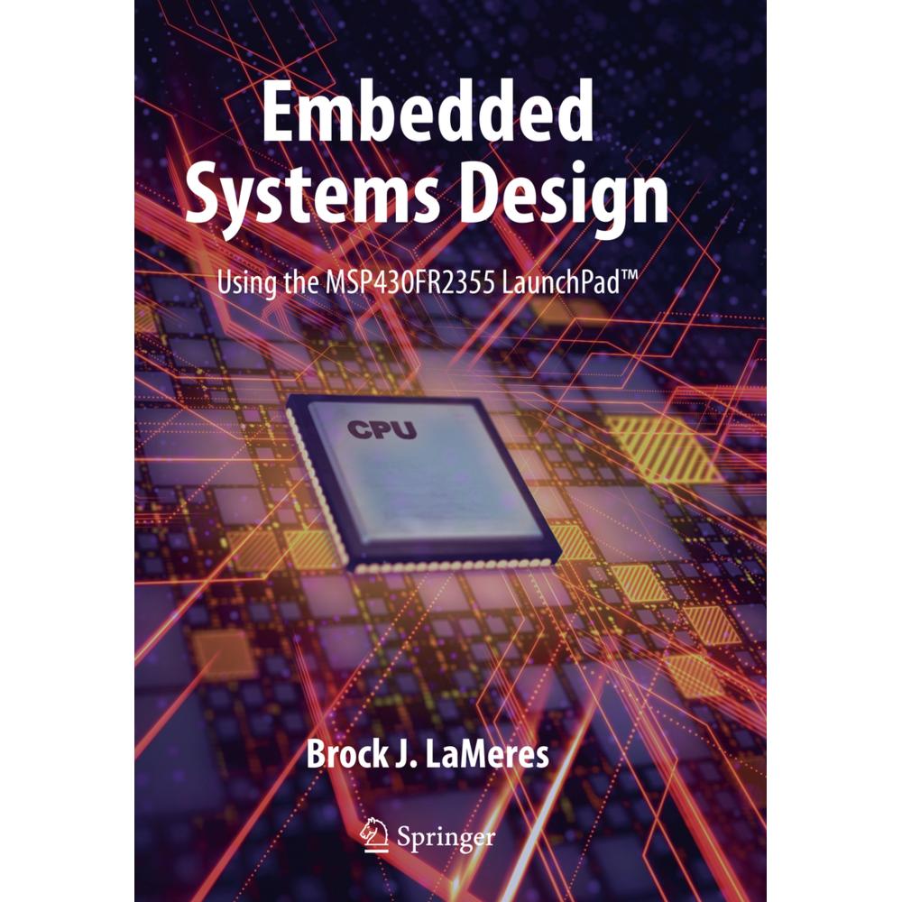 Embedded Systems Design using the MSP430FR2355 LaunchPad(TM), Fachbücher von Brock J. LaMeres
