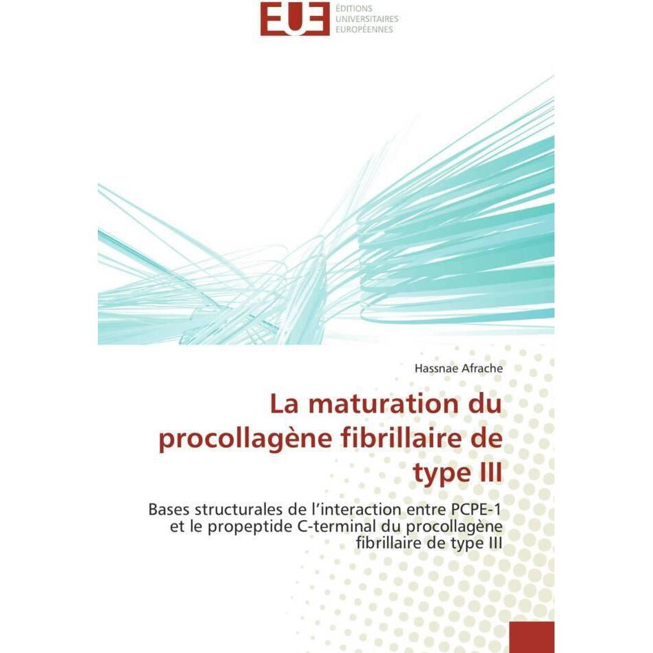 La maturation du procollagène fibrillaire de type III, Fachbücher von Hassnae Afrache
