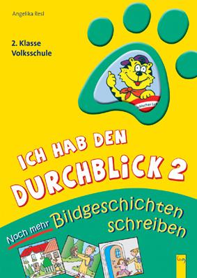 Produktbild Ich hab den Durchblick 2. Klasse. Noch mehr Bildgeschichten schreiben (Deutsch, Angelika Resl, 2011)