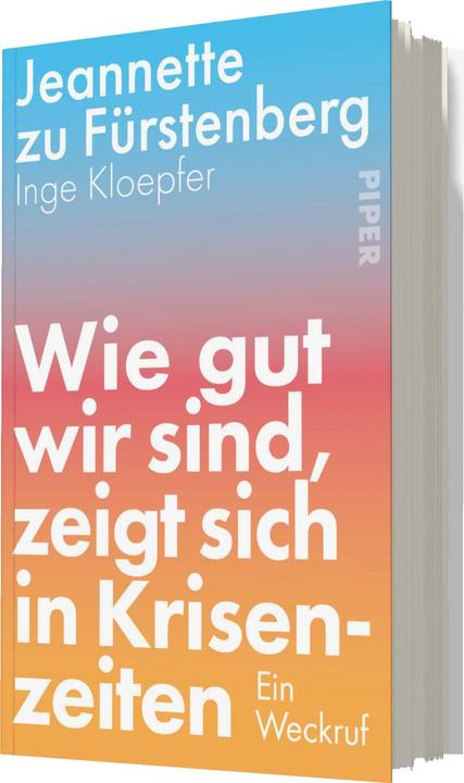 Produktbild Piper Wie gut wir sind, zeigt sich in Krisenzeiten (Deutsch, Inge Kloepfer, Jeannette zu Fürstenberg, 2025)