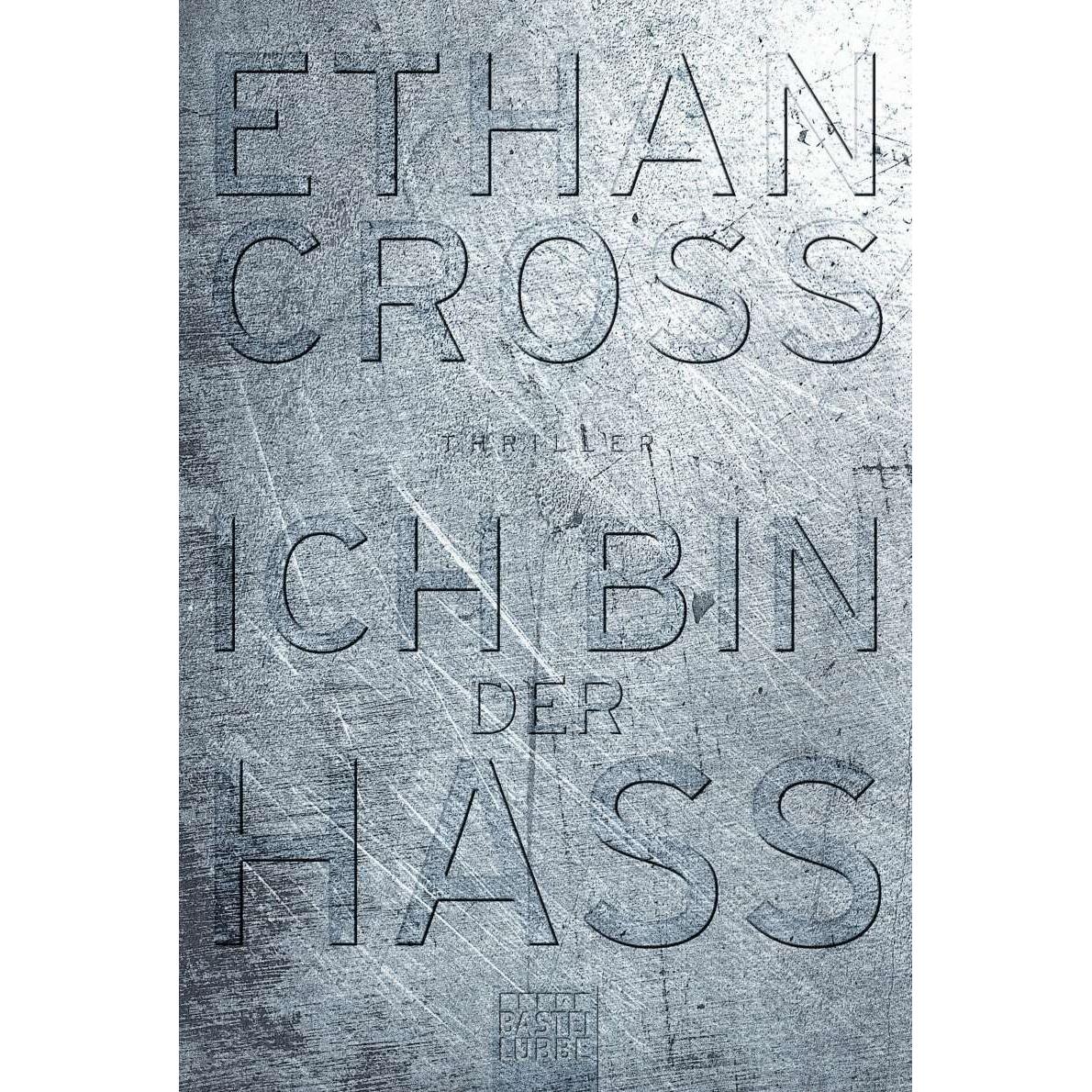 Ich bin der Hass, Belletristik von Ethan Cross