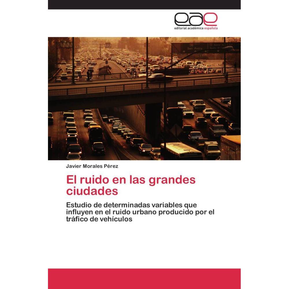 El ruido en las grandes ciudades, Fachbücher von Javier Morales Pérez
