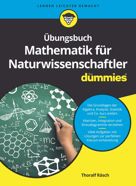 Produktbild Übungsbuch Mathematik für Naturwissenschaftler für Dummies (Deutsch, Thoralf Räsch, 2018)