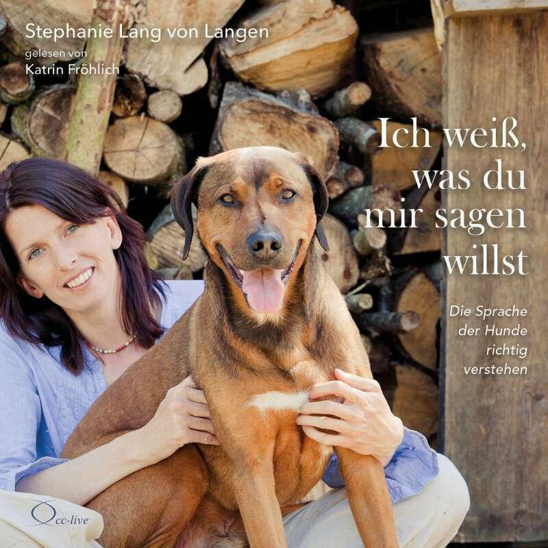 Ich weiss, was du mir sagen willst, Hörbücher von Stephanie Lang von Langen, Katrin Fröhlich