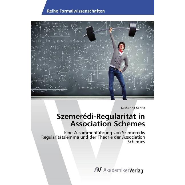 Szemerédi-Regularität in Association Schemes, Fachbücher von Katharina Kehrle