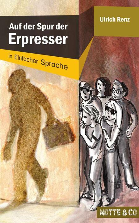 Produktbild Auf der Spur der Erpresser: In Einfacher Sprache (Deutsch, Mirjam Bödeker, Ulrich Renz, 2015)
