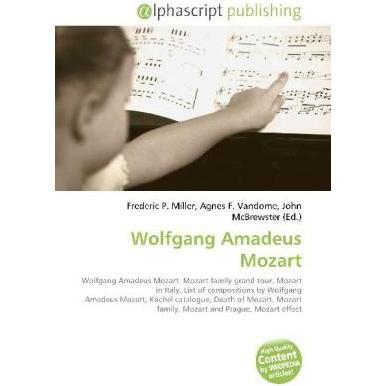 Wolfgang Amadeus Mozart, Fachbücher von Agnes F. Vandome, Frederic P. Miller, John McBrewster