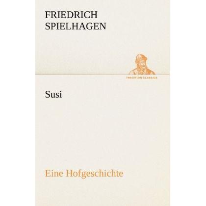 Susi, Belletristik von Friedrich Spielhagen