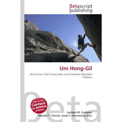 Um Hong-Gil, Ratgeber von Lambert M. Surhone, Miriam T. Timpledon, Susan F. Marseken