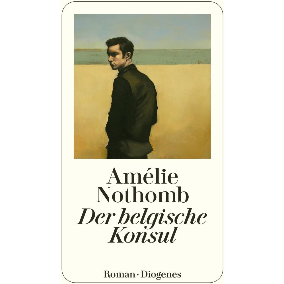 Der belgische Konsul, Belletristik von Amélie Nothomb, Brigitte Grosse