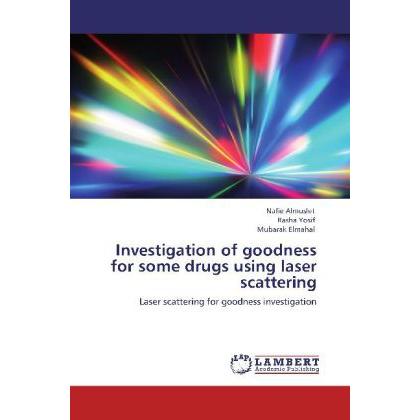 Investigation of goodness for some drugs using laser scattering, Fachbücher von Nafie Almuslet, Rasha Yosif, Mubarak Elm...