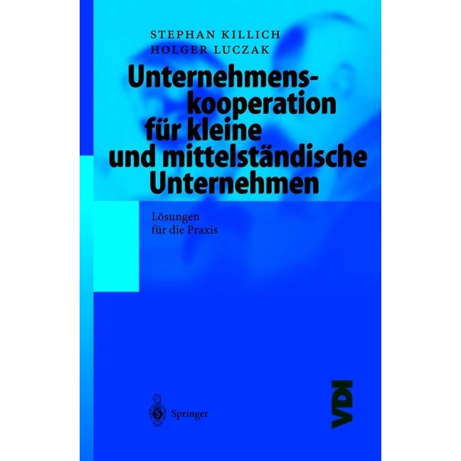 Unternehmenskooperation für kleine und mittelständische Unternehmen, Fachbücher von Holger Luczak, Stephan Killich
