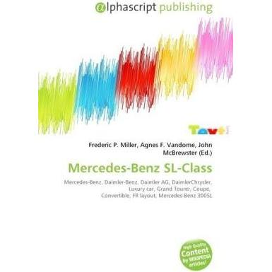 Mercedes-Benz SL-Class, Ratgeber von Agnes F. Vandome, Frederic P. Miller, John McBrewster