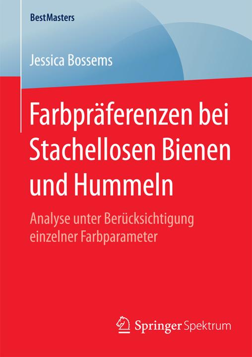 Produktbild Farbpräferenzen bei Stachellosen Bienen und Hummeln (Deutsch, Jessica Bossems, 2015)