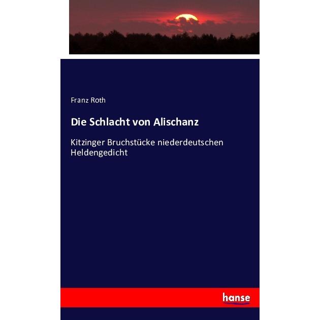 Die Schlacht von Alischanz, Fachbücher von Franz Roth