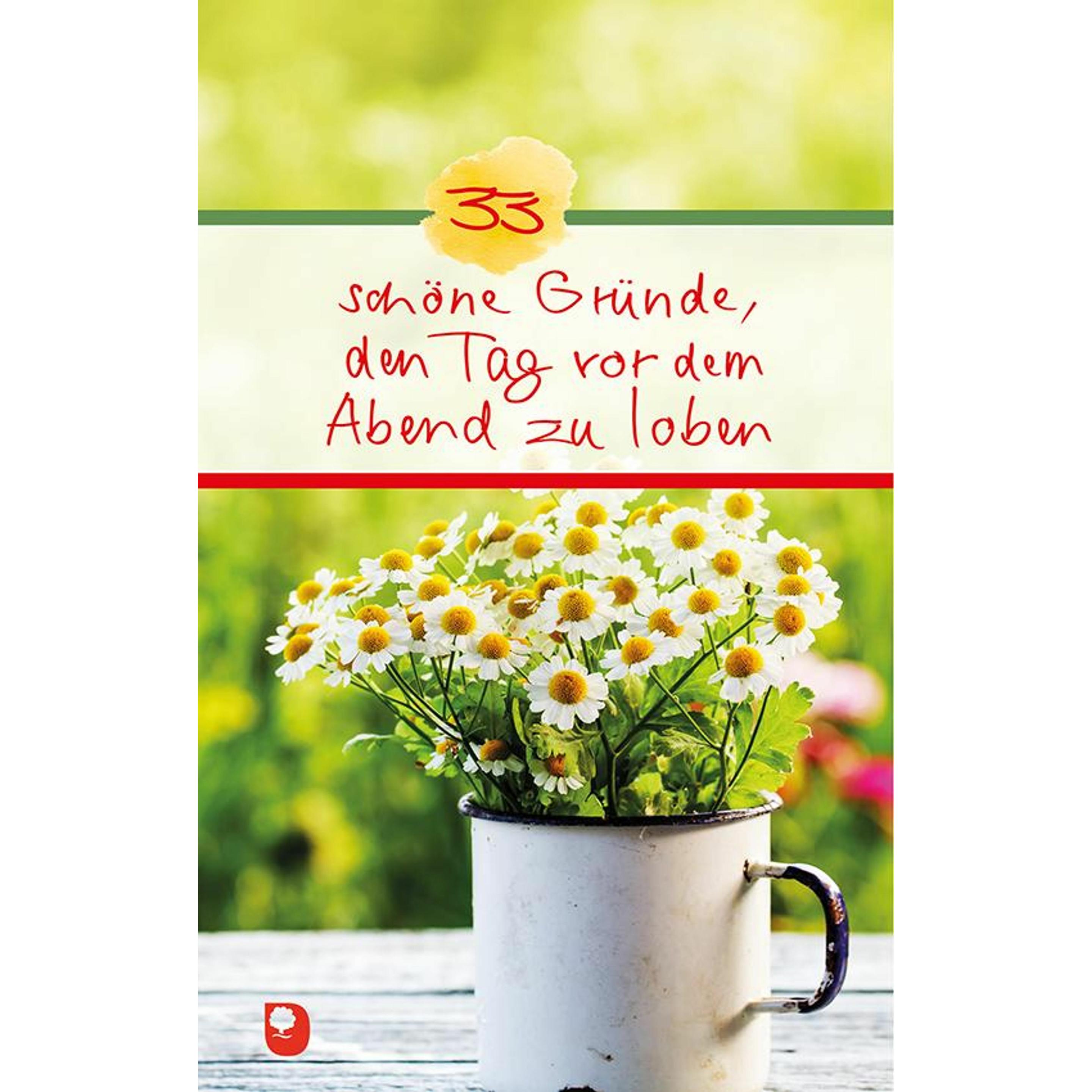 33 schöne Gründe, den Tag vor dem Abend zu loben, Fachbücher