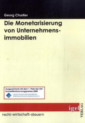 Produktbild Die Monetarisierung von Unternehmensimmobilien (Deutsch, Georg Chalrier, 2008)