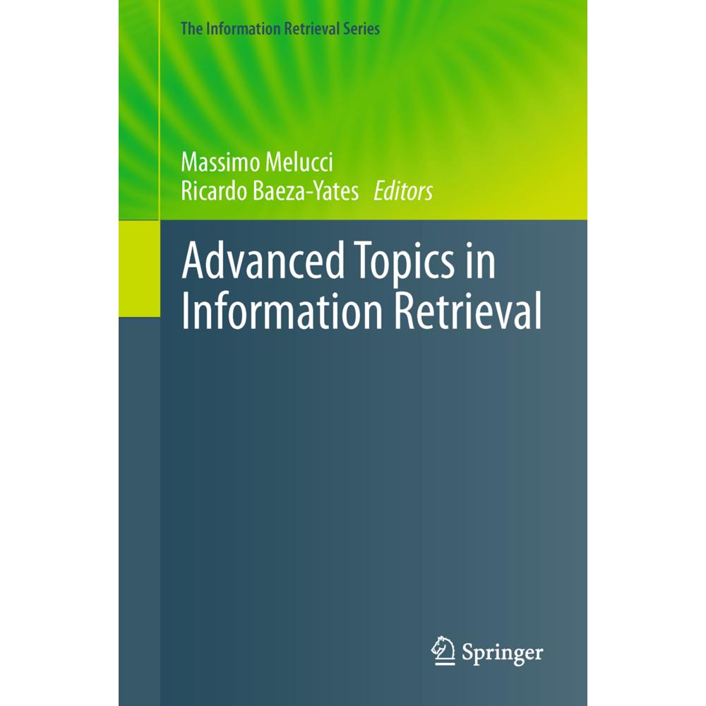 Advanced Topics in Information Retrieval, Fachbücher von Massimo Melucci, Ricardo Baeza-Yates