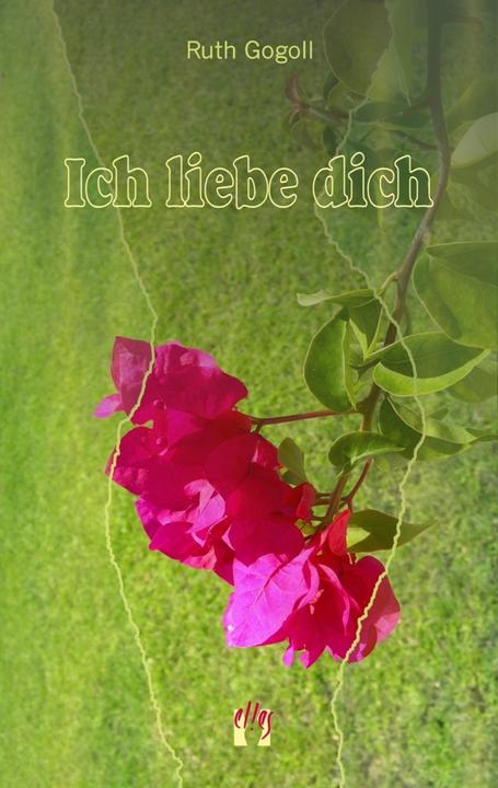 Produktbild Ich liebe dich (Deutsch, Ruth Gogoll, 2016)