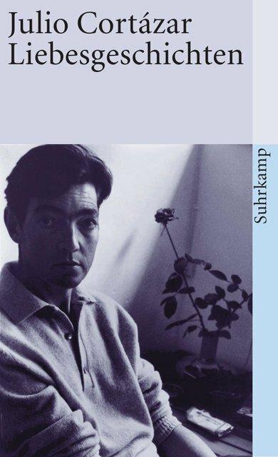 Produktbild Liebesgeschichten (Deutsch, Julio Cortázar, 2006)