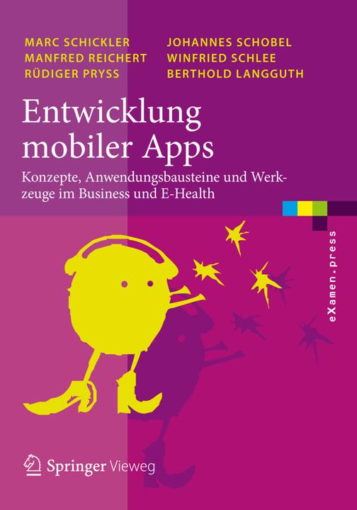 Produktbild Entwicklung mobiler Apps (Deutsch, Berthold Langguth, Johannes Schobel, Manfred Reichert, Marc Schickler, Rüdiger Pryss, Winfried Schlee, 2015)