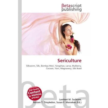 Sericulture, Fachbücher von Miriam T. Timpledon, Susan F. Marseken, Lambert M. Surhone