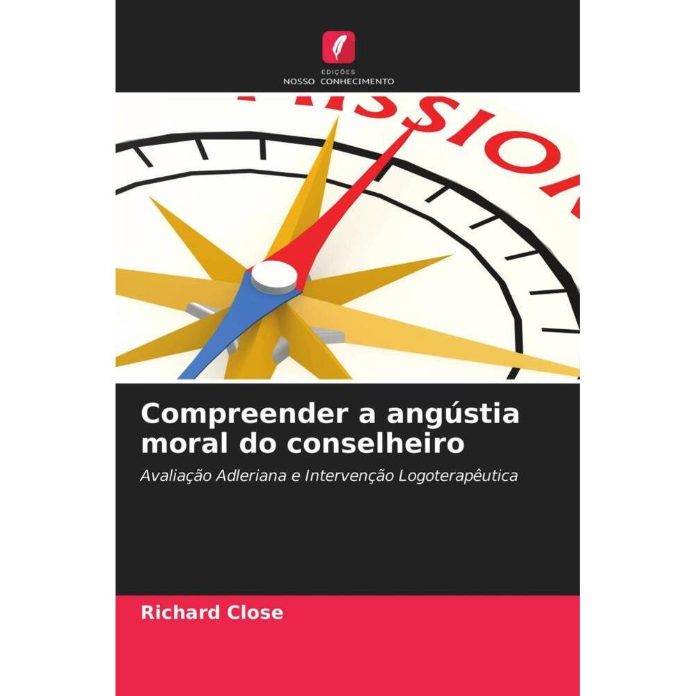 Compreender a angústia moral do conselheiro, Sachbücher von Richard Close