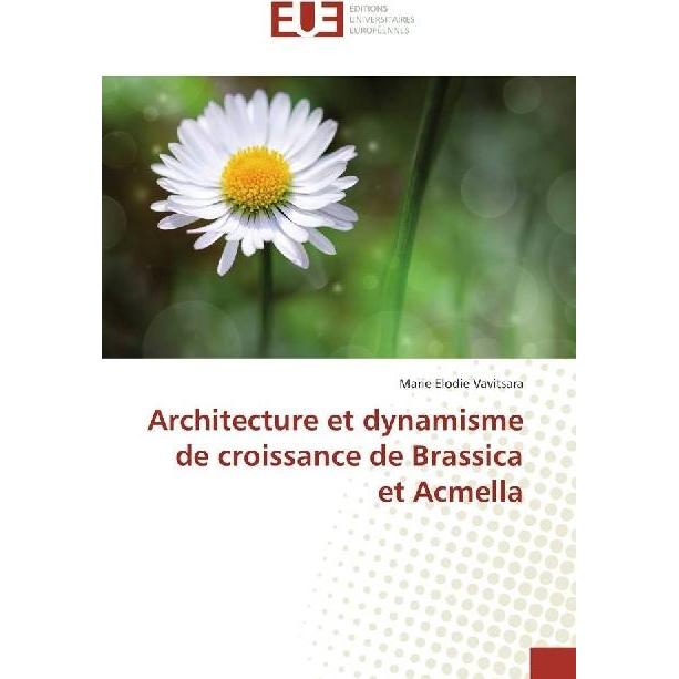Architecture et dynamisme de croissance de Brassica et Acmella, Fachbücher von Marie Elodie Vavitsara