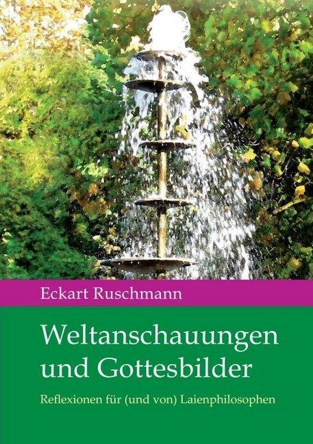 Produktbild Weltanschauungen und Gottesbilder (Deutsch, Eckart Ruschmann, 2012)