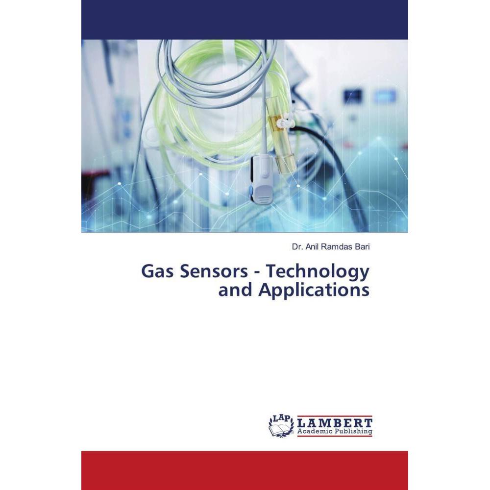 Gas Sensors - Technology and Applications, Fachbücher von Dr. Anil Ramdas Bari