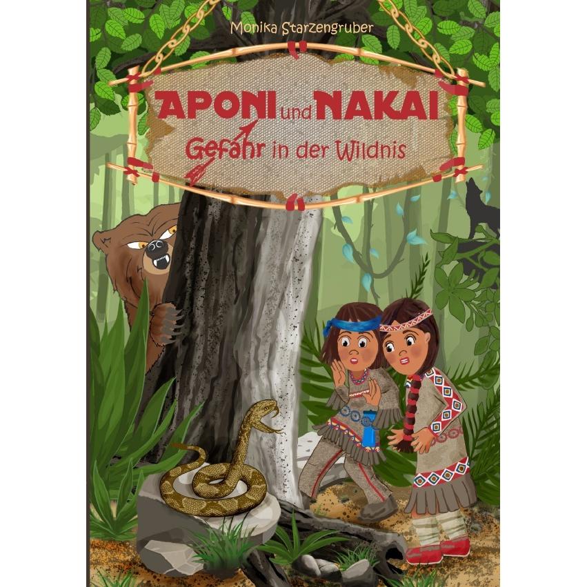 Aponi und Nakai - Gefahr in der Wildnis, Schulbücher von Monika Starzengruber