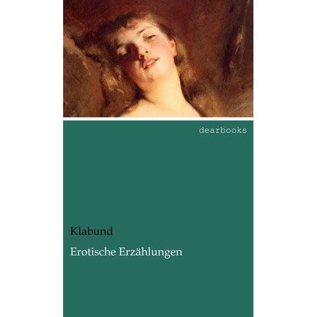Erotische Erzählungen, Belletristik von Klabund