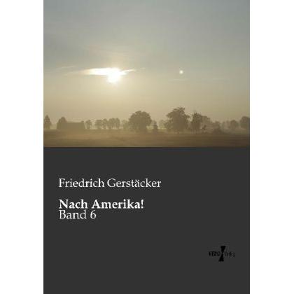 Nach Amerika!, Ratgeber von Friedrich Gerstäcker