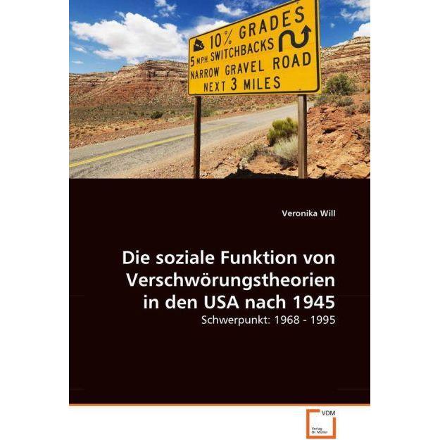 Die soziale Funktion von Verschwörungstheorien in den USA nach 1945, Fachbücher von Veronika Will