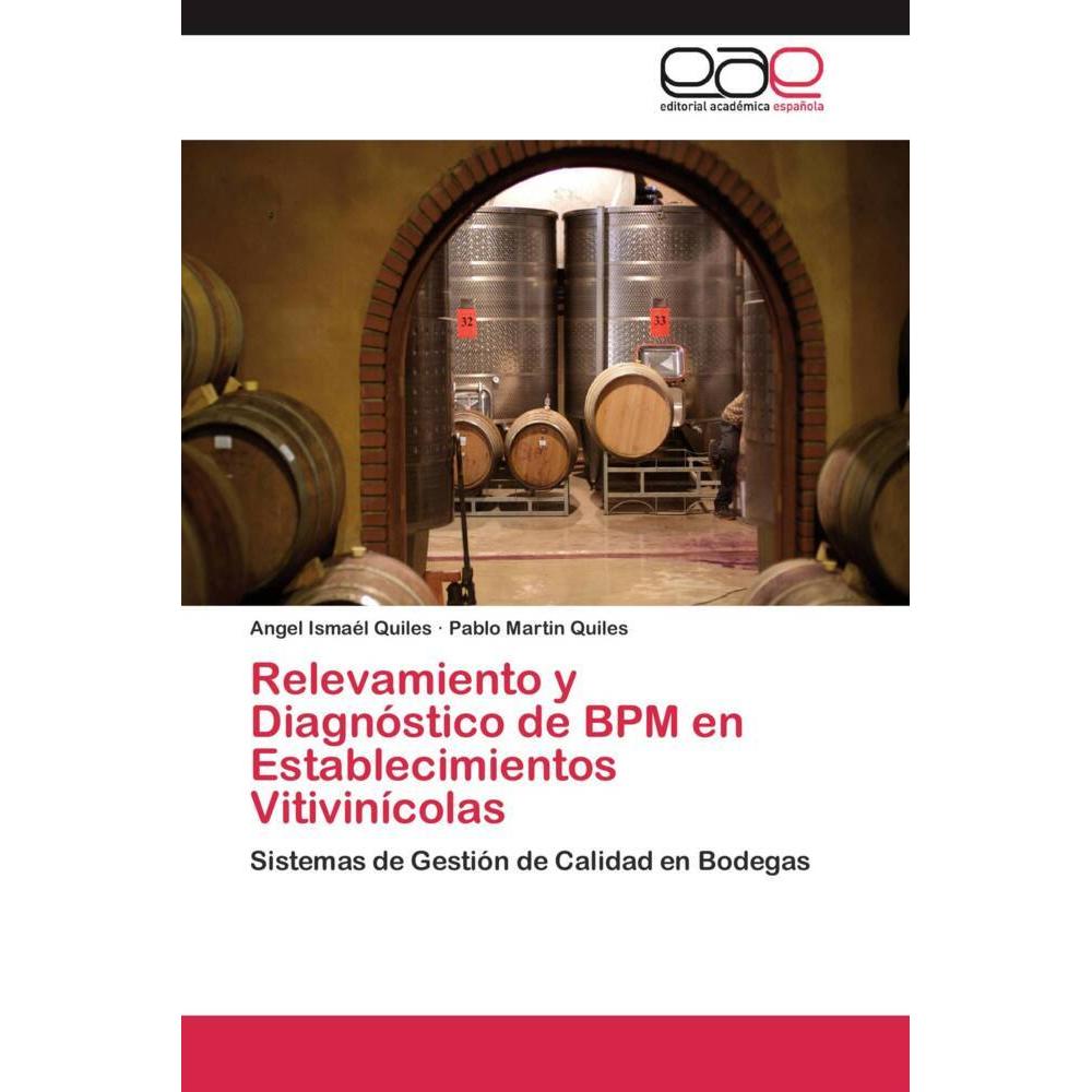 Relevamiento y Diagnóstico de BPM en Establecimientos Vitivinícolas, Fachbücher von Angel Ismaél Quiles, Pablo Martin Qu...