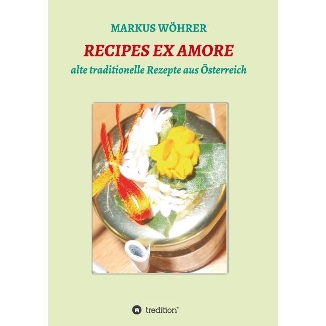 Recipes Ex Amore, Ratgeber von Markus Wöhrer