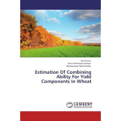 Estimation Of Combining Ability For Yield Components In Wheat, Fachbücher