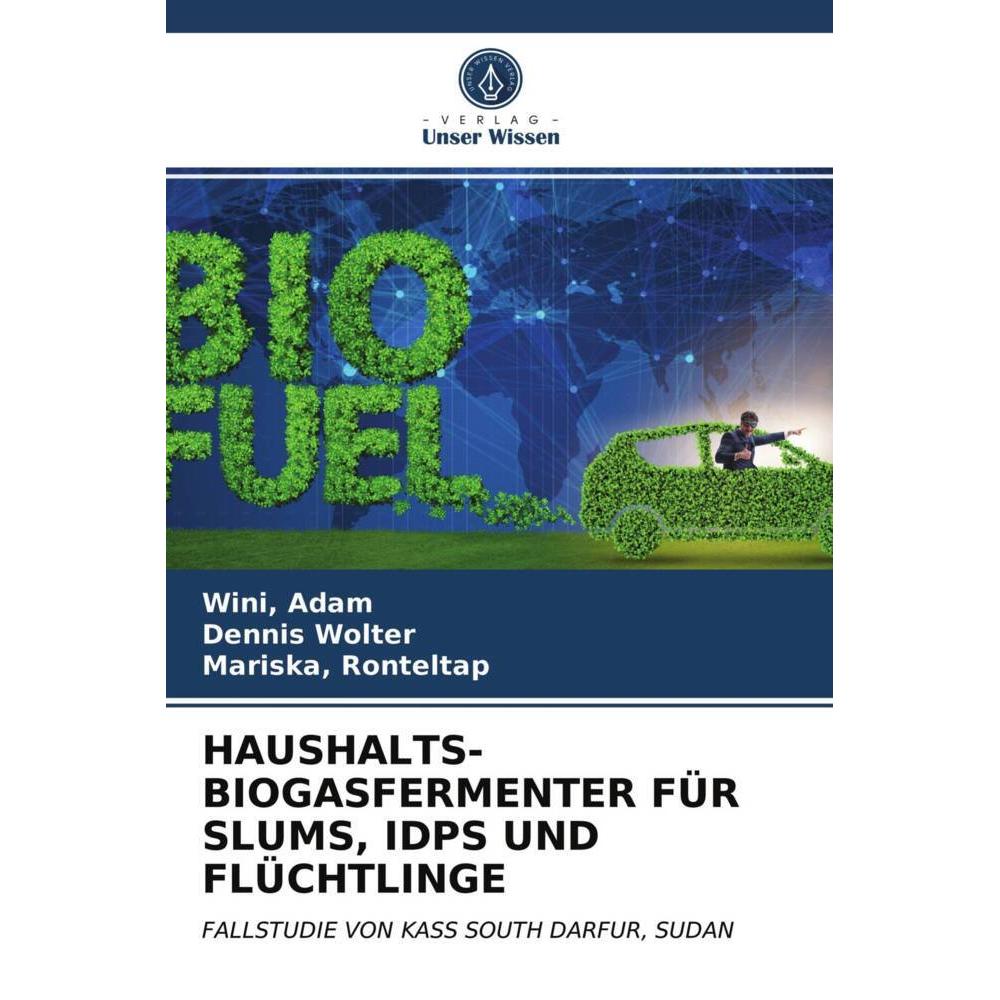 Haushalts-Biogasfermenter Für Slums, Idps Und Flüchtlinge, Fachbücher von Dennis Wolter, Mariska Ronteltap, Wini Adam