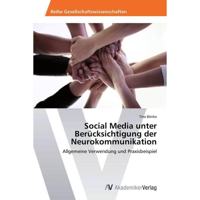 Social Media unter Berücksichtigung der Neurokommunikation, Fachbücher von Tina Bönke