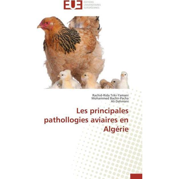 Les principales pathollogies aviaires en Algérie, Fachbücher von Ali Dahmani, Rachid-Rida Triki-Yamani, Mohammed Bachir-...