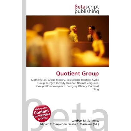 Quotient Group, Fachbücher von Lambert M. Surhone, Miriam T. Timpledon, Susan F. Marseken