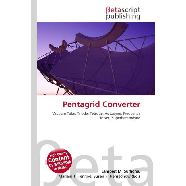 Pentagrid Converter, Fachbücher von Lambert M. Surhone, Miriam T. Timpledon, Susan F. Marseken