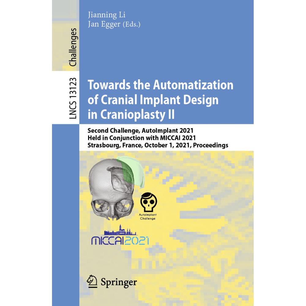 Towards the Automatization of Cranial Implant Design in Cranioplasty II, Fachbücher von Jianning Li, Jan Egger