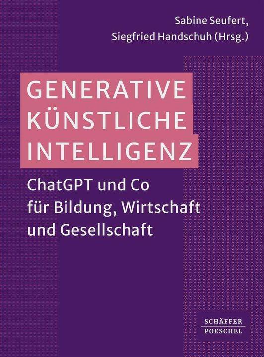 Produktbild Generative Künstliche Intelligenz (Deutsch, Siegfried Handschuh, Sabine Seufert, 2024)
