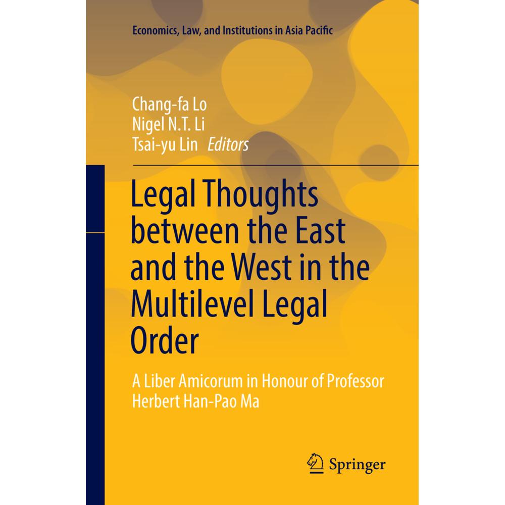 Legal Thoughts between the East and the West in the Multilevel Legal Order, Fachbücher von Chang-fa Lo, Tsai-yu Lin, Nig...